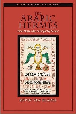 Hermes Trismegistus and Arab Science .